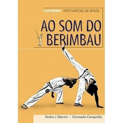 Libros - AO SOM DO BERIMBAU. CAPOEIRA. ARTE MARCIAL DE BRASIL