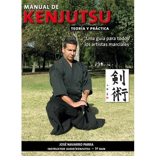 MANUAL DE KENJUTSU. Teoría y Práctica.