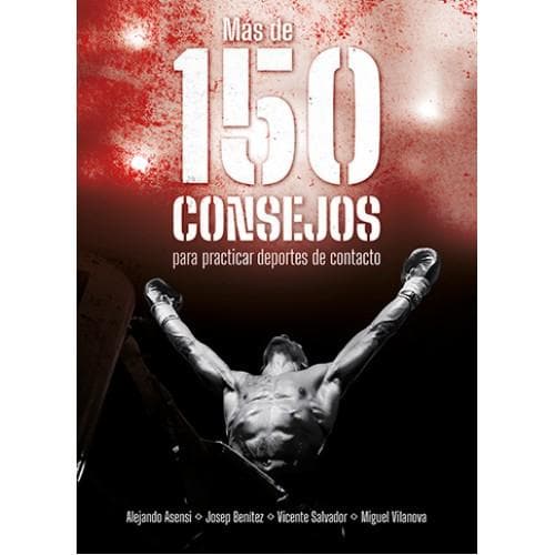 MÁS DE 150 CONSEJOS PARA PRACTICAR DEPORTES DE CONTACTO