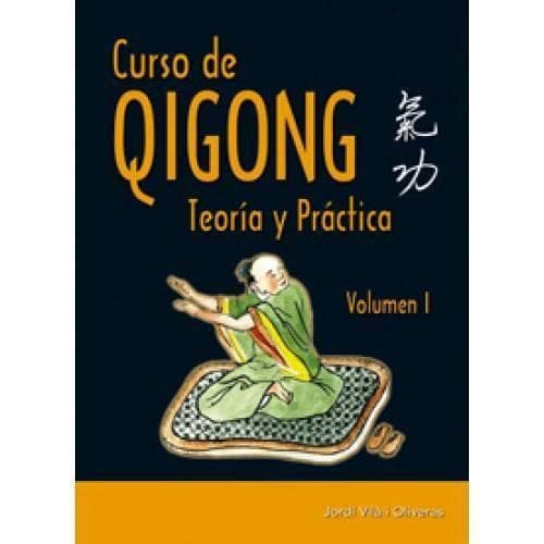 Libros - CURSO DE QIGONG. TEORÍA Y PRÁCTICA (VOLUMEN I)